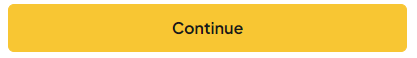 Yellow button with text saying Continue