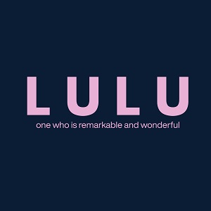LULU - one who is remarkable and wonderful 